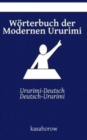 Woerterbuch der Modernen Ururimi : Ururimi-Deutsch, Deutsch-Ururimi - Book