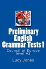 Preliminary English Grammar Tests 1 : Council of Europe level A2 - Book