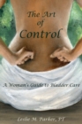 The Art Of Control : A Woman's Guide To Bladder Care - eBook