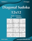 Diagonal Sudoku 12x12 - Facil ao Extremo - Volume 3 - 276 Jogos - Book
