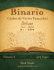 Binario Grades de Varios Tamanhos Deluxe - Facil ao Dificil - Volume 6 - 474 Jogos - Book