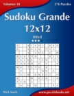 Sudoku Grande 12x12 - Dificil - Volumen 18 - 276 Puzzles - Book