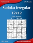 Sudoku Irregular 12x12 - De Facil a Experto - Volumen 15 - 276 Puzzles - Book