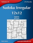 Sudoku Irregular 12x12 - Experto - Volumen 19 - 276 Puzzles - Book