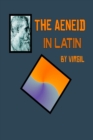 Aeneid in Latin : The Aeneid by Virgil in the Original Latin - Book