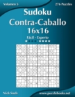 Sudoku Contra-Caballo 16x16 - De Facil a Experto - Volumen 5 - 276 Puzzles - Book