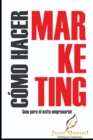COMO HACER MARkETING : Guia para el exito empresarial - Book