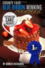 County Fair Blue Ribbon Winning Cookbook : Distinctive Cake Recipes - Book