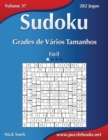 Sudoku Grades de Varios Tamanhos - Facil - Volume 37 - 282 Jogos - Book