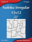 Sudoku Irregular 12x12 - Dificil - Volume 18 - 276 Jogos - Book