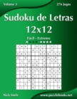 Sudoku de Letras 12x12 - Facil ao Extremo - Volume 3 - 276 Jogos - Book