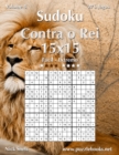 Sudoku Contra o Rei 15x15 - Facil ao Extremo - Volume 4 - 276 Jogos - Book