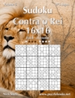 Sudoku Contra o Rei 16x16 - Facil ao Extremo - Volume 5 - 276 Jogos - Book