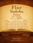 Flor Sudoku Deluxe - Facil ao Extremo - Volume 7 - 468 Jogos - Book