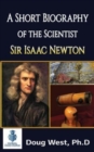 A Short Biography of the Scientist Sir Isaac Newton - Book