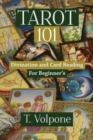 Tarot 101 : Divination and Card Reading For Beginner's - Book
