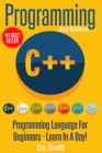 Programming : C ++ Programming: Programming Language For Beginners: LEARN IN A DAY! - Book