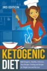 Ketogenic Diet : Ketogenic, Healthy, Delicious, Easy Recipes: Cooking and Recipes for Weight Loss and Fat Loss - Book