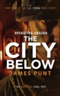 The City Below : Operation Amazon Part 2 - Book