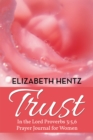 Trust : In the Lord Proverb 3:5,6 Prayer Journal for Women - eBook