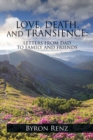 Love, Death, and Transience: : Letters from Dad to Family and Friends - eBook