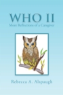 Who Ii : More Reflections of a Caregiver - eBook