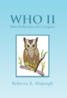 Who II : More Reflections of a Caregiver - Book