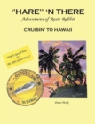''Hare'' 'N There Adventures of Rosie Rabbit : Rosie Cruisin' to Hawaii - eBook