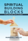 Spiritual Building Blocks : Using Our Head, Heart, & Hands to Love God, Our Self, & Neighbors - Book
