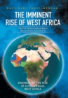 The Imminent Rise of West Africa : The 21st Century Federal Nation: African States Union (A.S.U) - Book