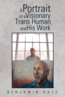 A Portrait of a Visionary Trans Human and His Work - Book