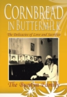 Cornbread in Buttermilk : The Delicacies of Love and Sacrifice - Book