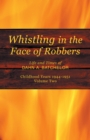 Whistling in the Face of Robbers : Volume Two-1944-1951 - eBook
