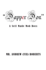 "Dapper Don" : A Self Made Mob Boss - Book