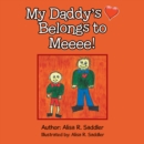 My Daddy's Heart  Belongs to Meeee! - eBook