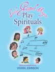 Little Gospel Fingers Play Spirituals - Book