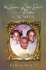 Big Sister, Little Sister, and a Brother in Between - eBook