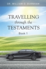 Travelling Through the Testaments Volume 1 : The Old Testament - eBook