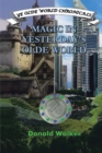 Magic in Yesterday'S Olde World : Ye Olde World Chronicles - eBook
