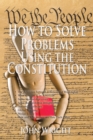 How to Solve Problems Using the Constitution - eBook