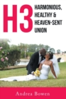 H3 : Harmonious, Healthy & Heaven-Sent Union - Book