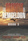 The Dragons of Remgeldon : Book 3 - Book