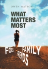 What Matters Most : Family, Friends, and Foes - Book