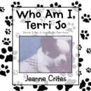 Who Am I, Terri Jo : Volume 2: Terri Jo Goes to His New Home - eBook