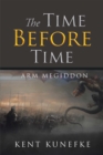 The Time Before Time : Arm Megiddon - eBook