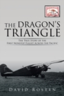 The Dragon's Triangle : The True Story of the First Nonstop Flight Across the Pacific - Book