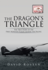 The Dragon's Triangle : The True Story of the First Nonstop Flight Across the Pacific - Book