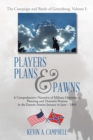 Players Plans & Pawns : A Comprehensive Narrative of Military Operations, Planning and Dramatis Persona in the Eastern Armies January to June - 1863 - eBook