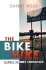 The Bike Hike : Illegal Border Crossings - Book