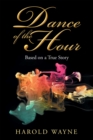 Dance of the Hour : Based on a True Story - eBook